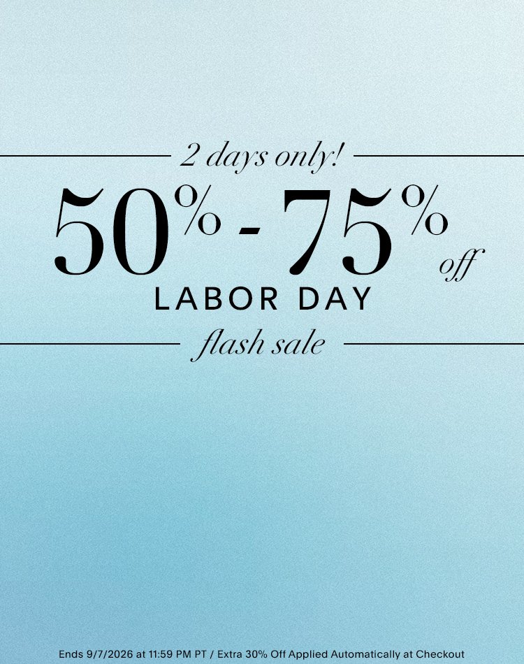 LABOR DAY FLASH SALE 50-75% OFF