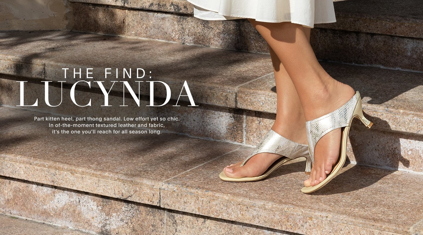 THE FIND LUCYNDA Part kitten heel, part thong sandal. Low Effort yet so chic. In of the moment textured leather and fabric, it's the one you'll reach for all season long